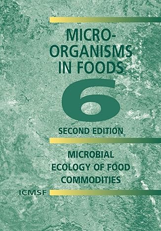 microorganisms in foods 6 microbial ecology of food commodities 1st edition international commission on