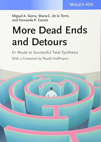 more dead ends and detours en route to successful total synthesis 1st edition miguel a sierra ,maria c de la