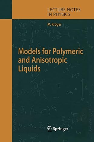 models for polymeric and anisotropic liquids 1st edition martin kroger 3642065643, 978-3642065644