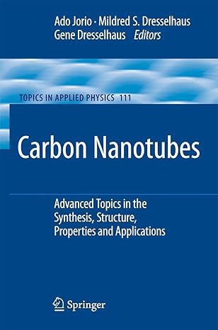 carbon nanotubes advanced topics in the synthesis structure properties and applications 1st edition ado jorio