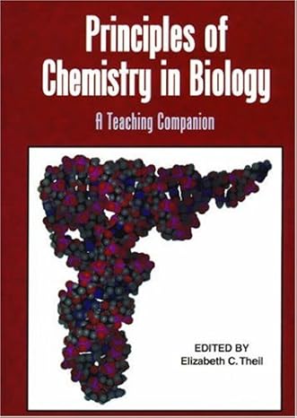 principles of chemistry in biology a teaching companion 1st edition elizabeth c theil 0841235066,