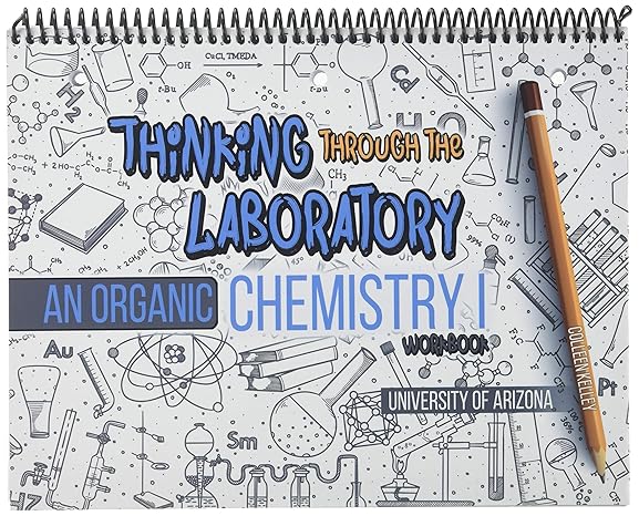 thinking through the laboratory an organic chemistry i workbook workbook edition colleen kelley 152498356x,