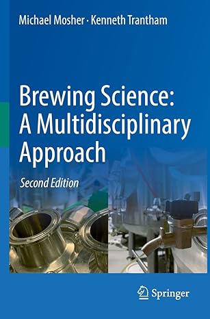 brewing science a multidisciplinary approach 2nd edition michael mosher ,kenneth trantham 3030734218,