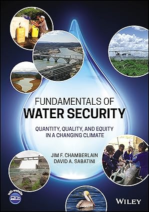 fundamentals of water security quantity quality and equity in a changing climate 1st edition jim f