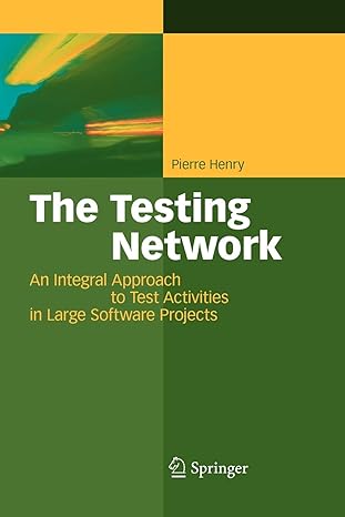 the testing network an integral approach to test activities in large software projects 1st edition