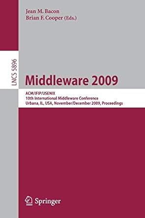 middleware 2009 acm/ifip/usenix 10th international conference urbana il usa november 30 december 4 2009