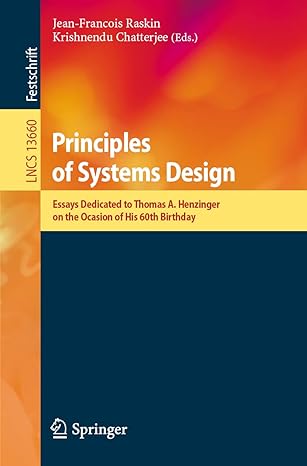 principles of systems design essays dedicated to thomas a henzinger on the occasion of his 60th birthday 1st