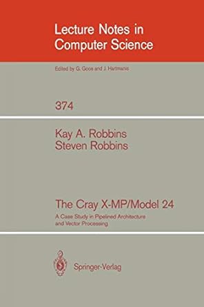 the cray x mp/model 24 a case study in pipelined architecture and vector processing 1989 edition kay a.