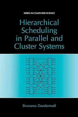 hierarchical scheduling in parallel and cluster systems 1st edition sivarama dandamudi 1461349389,