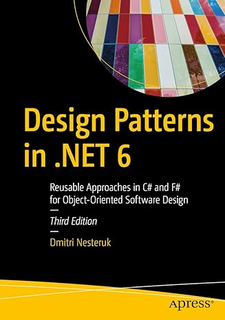 design patterns in net 6 reusable approaches in c# and f# for object oriented software design 3rd edition