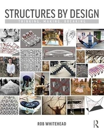 structures by design thinking making breaking 1st edition rob whitehead 1138224154, 978-1138224155