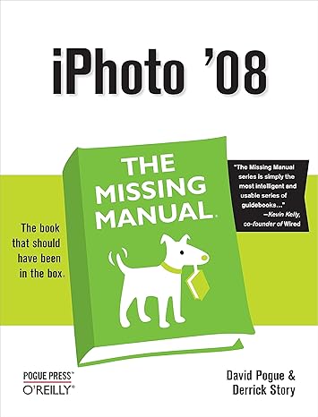 iphoto 08 the missing manual 1st edition david pogue, derrick story 0596516185, 978-0596516185