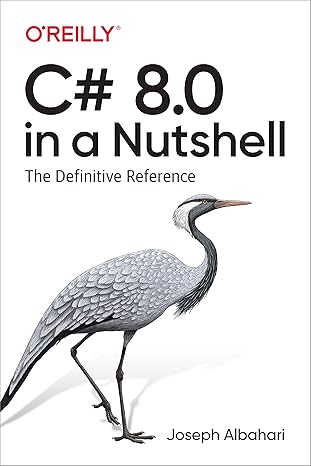 c# 8 0 in a nutshell the definitive reference 1st edition joseph albahari, eric johannsen 1492051136,