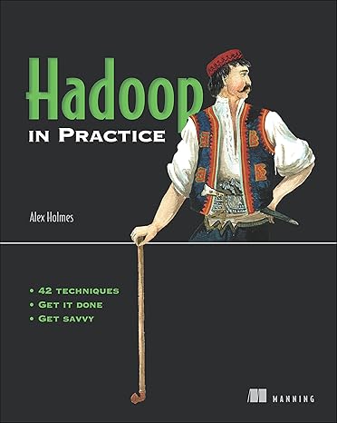 hadoop in practice includes 85 techniques 1st edition alex holmes 1617290238, 978-1617290237