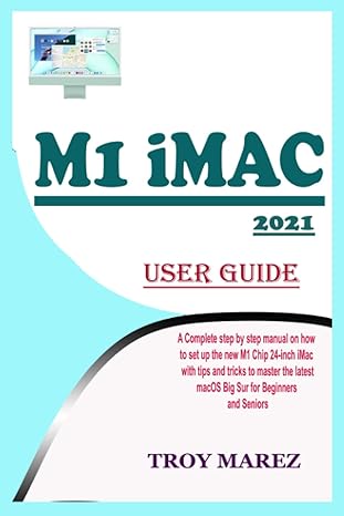 m1 imac 2021 user guide a complete step by step manual on how to set up the new m1 chip 24 inch imac with