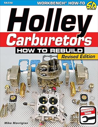 holley carburetors how to rebuild 1st edition mike mavrigian 161325198x, 978-1613251980