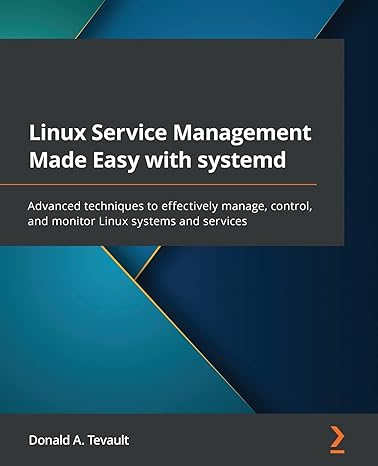 linux service management made easy with systemd advanced techniques to effectively manage control and monitor