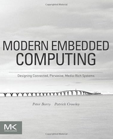 modern embedded computing designing connected pervasive media rich systems 1st edition peter barry ,patrick