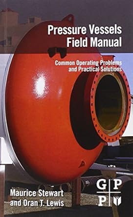 pressure vessels field manual common operating problems and practical solutions 1st edition maurice stewart,