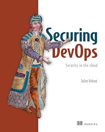 securing devops security in the cloud 1st edition julien vehent 1617294136, 978-1617294136