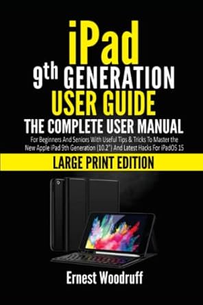 ipad 9th generation user guide the complete user manual for beginners and seniors with useful tips and tricks