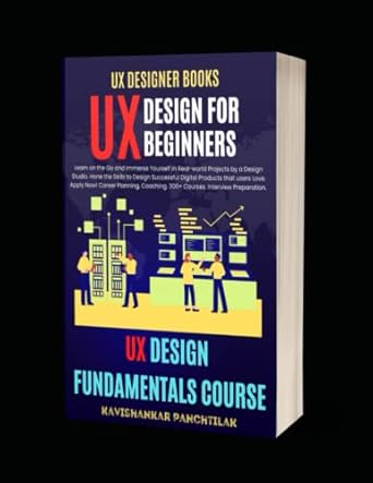 ux design books ux designer for beginners 1st edition kavishankar panchtilak 979-8379288624