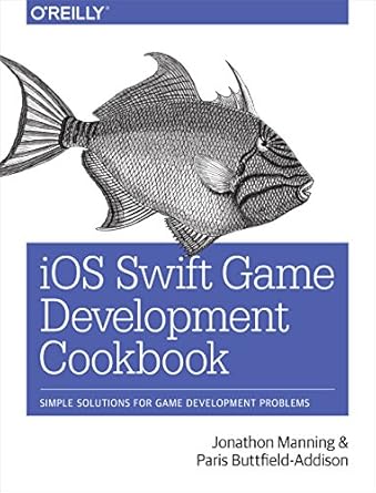 ios swift game development cookbook simple solutions for game development problems 2nd edition jonathon