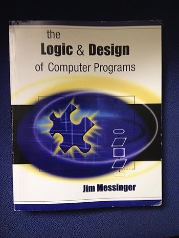 logic and design of computer programs 1st edition jim messinger 1576761304, 978-1576761304