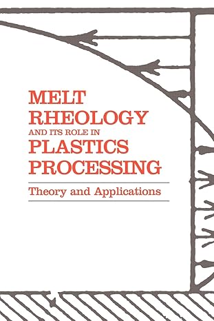 melt rheology and its role in plastics processing theory and applications 1999th edition john m dealy ,k f