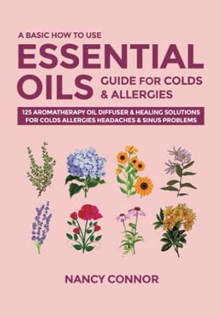 a basic how to use essential oils guide for colds and allergies 125 aromatherapy oil diffuser and healing