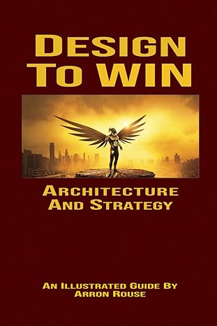 design to win architecture and strategy 1st edition arron rouse 1738421910, 978-1738421916