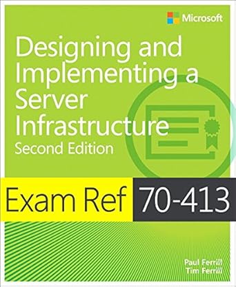 exam ref 70 413 designing and implementing a server infrastructure 2nd edition paul ferrill, tim ferrill