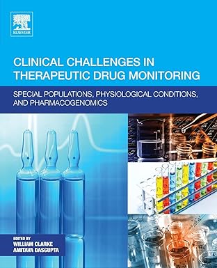 clinical challenges in therapeutic drug monitoring special populations physiological conditions and