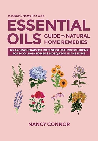 a basic how to use essential oils guide to natural home remedies 125 aromatherapy oil diffuser and healing