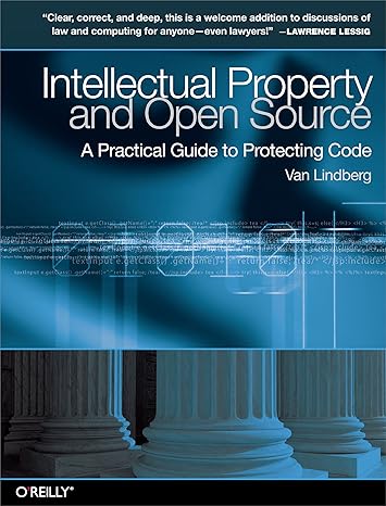 intellectual property and open source a practical guide to protecting code 1st edition van lindberg