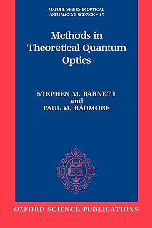 methods in theoretical quantum optics 1st edition stephen m barnett ,paul m radmore 0198563612, 978-0198563617