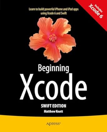 beginning xcode swift edition 2nd edition matthew knott 1484205391, 978-1484205396