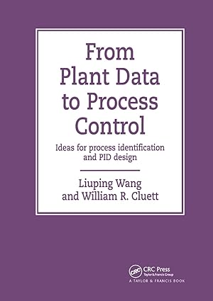 from plant data to process control ideas for process identification and pid design 1st edition liuping wang