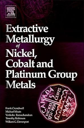 extractive metallurgy of nickel cobalt and platinum group metals 1st edition frank crundwell ,michael moats