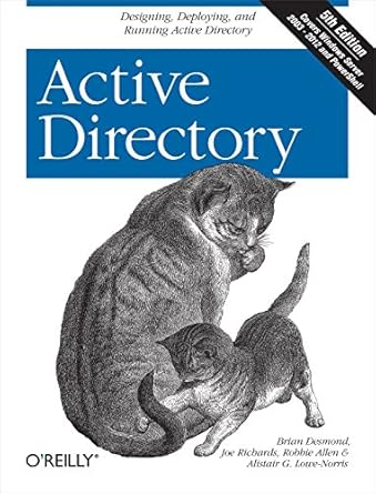 active directory designing deploying and running active directory 5th edition brian desmond, joe richards,