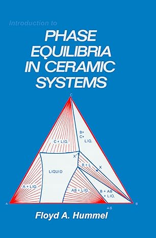 introduction to phase equilibria in ceramic systems 1st edition floyd a hummel 0367451832, 978-0367451837