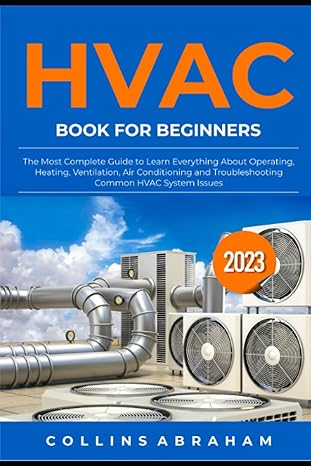 hvac book for beginners 2023 the most complete guide to learn everything about operating heating ventilation