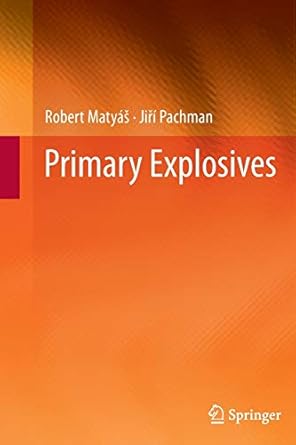 primary explosives 1st edition robert matyas ,jiri pachman 3662506726, 978-3662506721