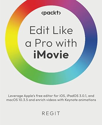 edit like a pro with imovie leverage apple s free editor for ios ipados 3 0 1 and macos 10 3 5 and enrich