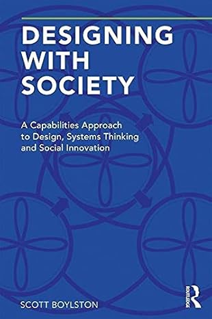 designing with society a capabilities approach to design systems thinking and social innovation 1st edition