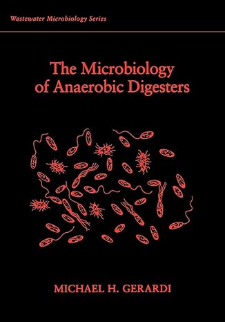 the microbiology of anaerobic digesters 1st edition michael h gerardi 0471206938, 978-0471206934