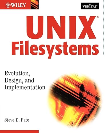 unix filesystems evolution design and implementation 1st edition steve d. pate 0471164836, 978-0471164838