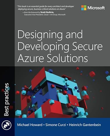 designing and developing secure azure solutions 1st edition michael howard, curzi simone, gantenbein heinrich