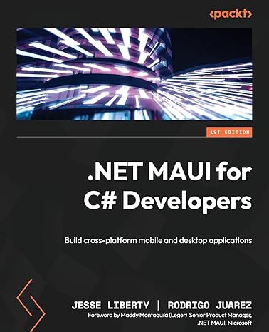 net maui for c# developers build cross platform mobile and desktop applications 1st edition jesse liberty,