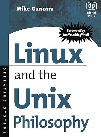 linux and the unix philosophy 2nd edition mike gancarz 1555582737, 978-1555582739